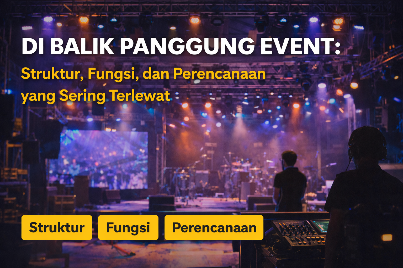 stage event panggung event jenis panggung event fungsi panggung event panggung konser panggung acara