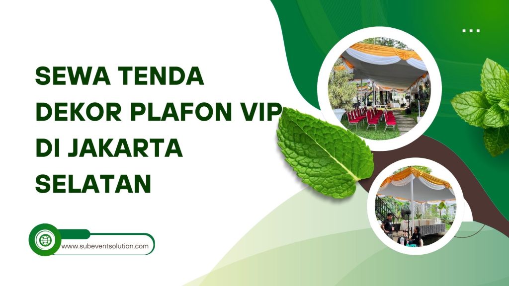 SEWA TENDA DEKOR PLAFON VIP DI JAKARTA SELATAN