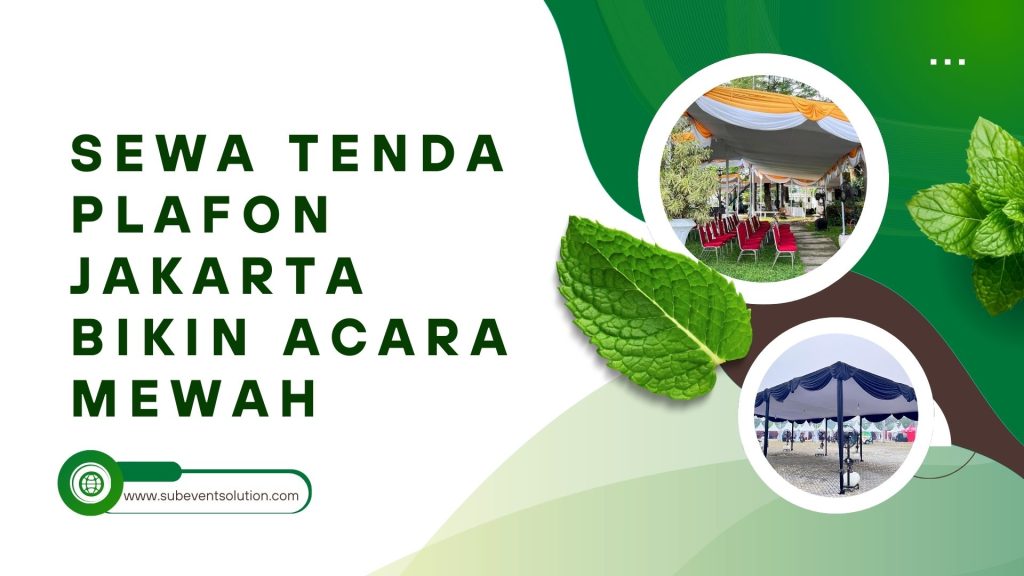 SEWA TENDA PLAFON JAKARTA BIKIN ACARA MEWAH
